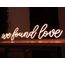 Letreiro_Neon_Led_We_Found_LovE--1-